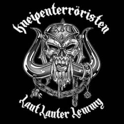 Kneipenterroristen : Laut Lauter Lemmy